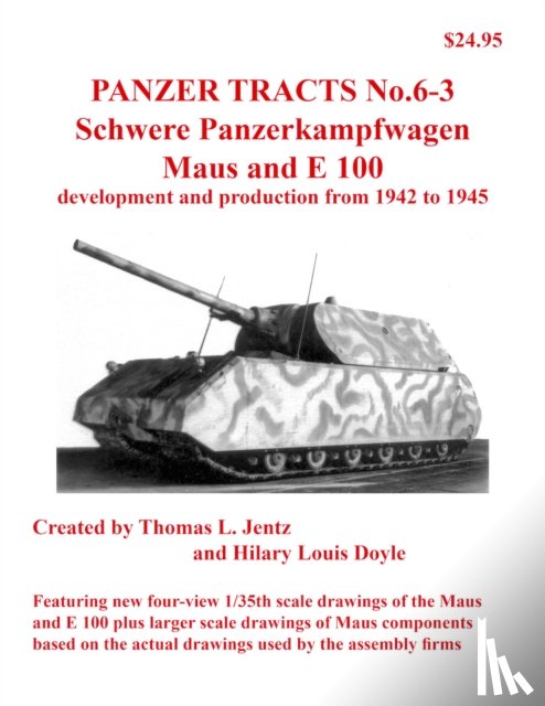 Jentz, Thomas, Doyle, Hilary - Panzer Tracts No.6-3: Pz.Kpfw. Maus and E-100