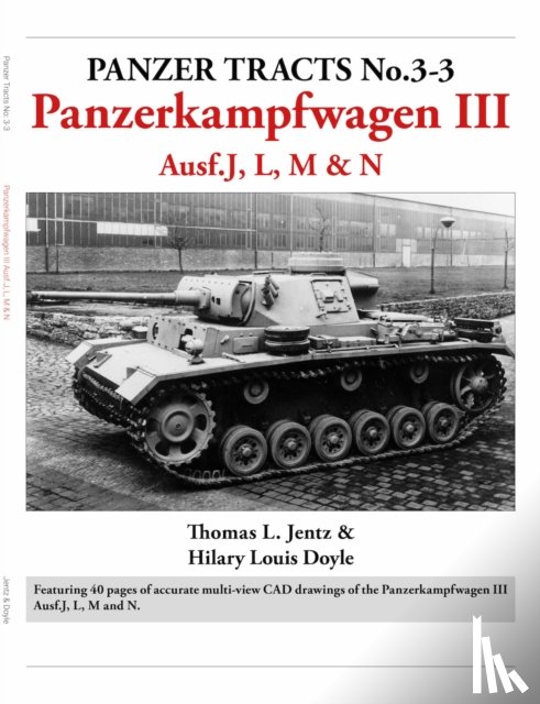 Jentz, Thomas, Doyle, Hilary - Panzer Tracts No.3-3: Panzerkampfwagen III Ausf.J, L, M & N