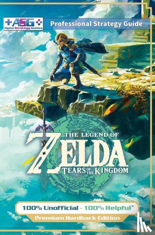 Guides, Alpha Strategy - The Legend of Zelda Tears of the Kingdom Strategy Guide Book (Full Color - Premium Hardback)