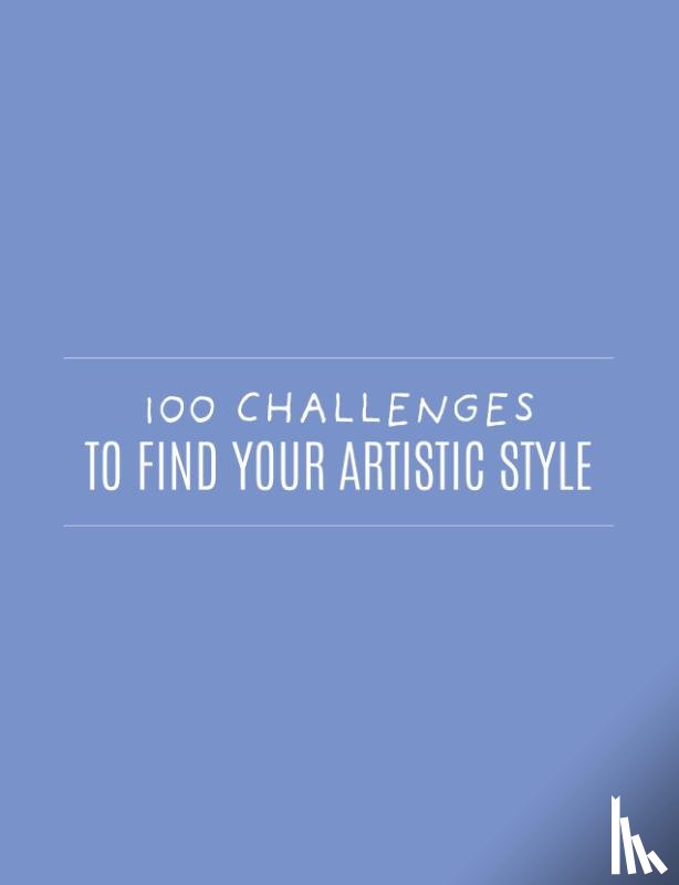  - 100 Challenges to Find Your Artistic Style