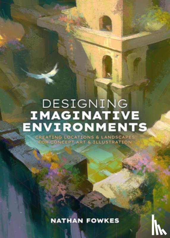 Fowkes, Nathan - Designing Imaginative Environments