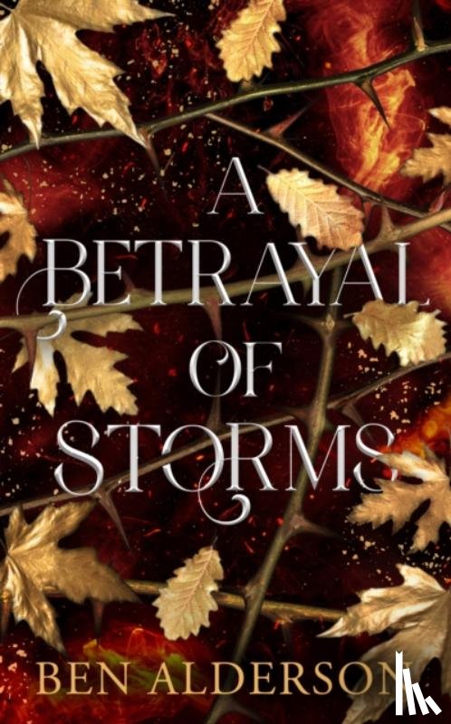 Alderson, Ben - A Betrayal of Storms