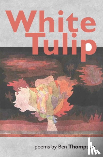 Thompson, Ben - White Tulip