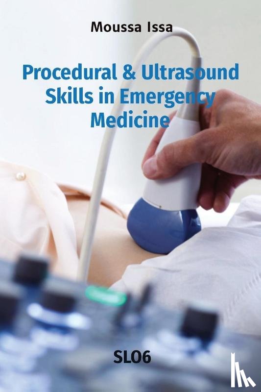Issa, Moussa - Procedural & Ultrasound Skills in Emergency Medicine
