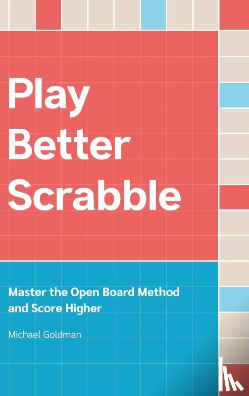 Goldman, Michael - Play Better Scrabble