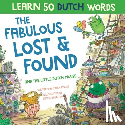 Pallis, Mark - The Fabulous Lost & Found and the little Dutch mouse