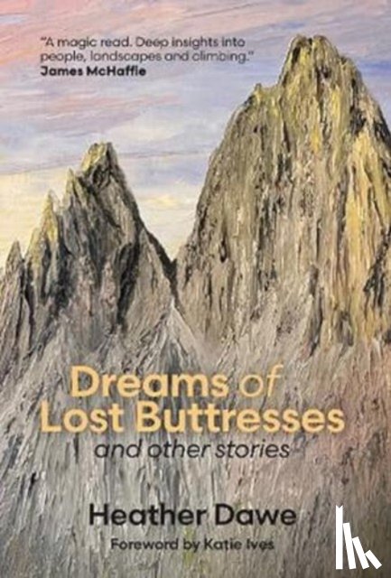 Dawe, Heather - Dreams of Lost Buttresses