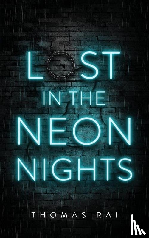 Rai, Thomas - Lost in the Neon Nights