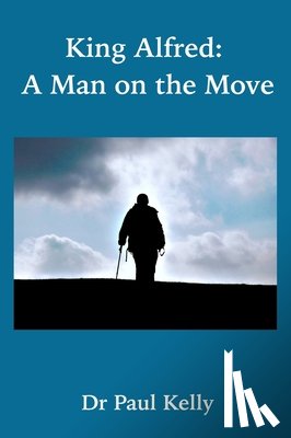 Kelly, Paul - King Alfred: A Man on the Move