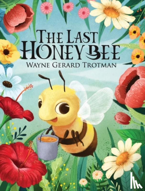 Trotman, Wayne Gerard - The Last Honey Bee