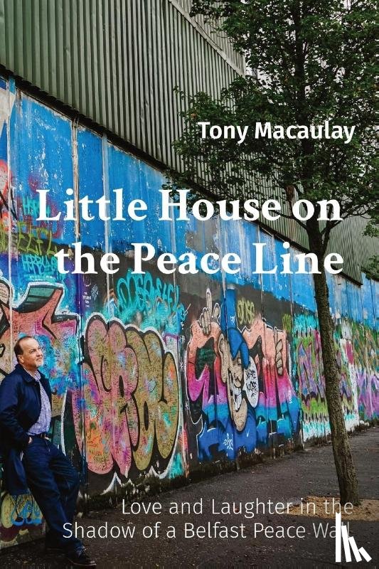 Macaulay, Tony - Little House on the Peace Line