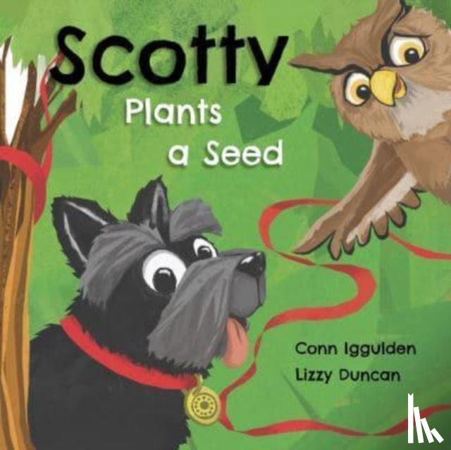 Iggulden, Conn - Scotty Plants A Seed