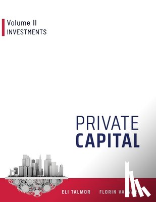 Vasvari, Florin - Private Capital: Volume II - Investments