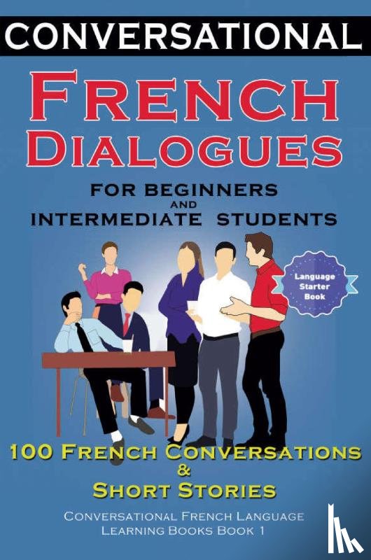 Der Sprachclub, Academy - Conversational French Dialogues For Beginners and Intermediate Students