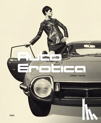 Trunk, Jonny, Stanley, Bob, FUEL - Auto Erotica