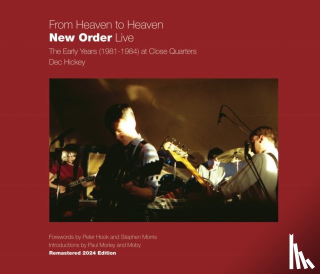 Hickey, Dec - From Heaven to Heaven New Order Live