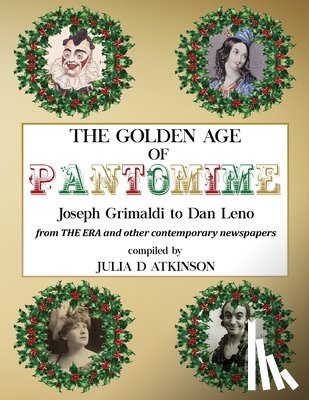Atkinson, Julia - The Golden Age of Pantomime