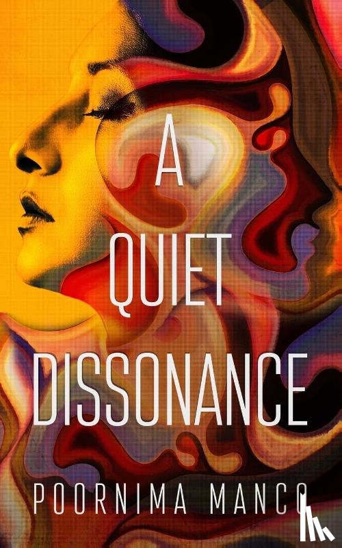 Manco, Poornima - A Quiet Dissonance