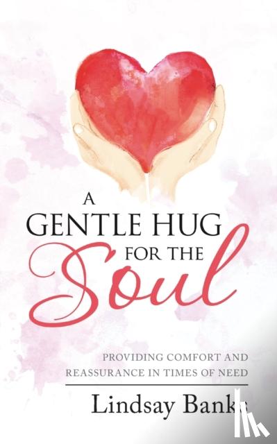 Banks, Lindsay - A Gentle Hug for the Soul