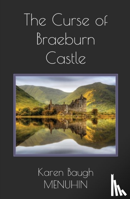 Menuhin, Karen Baugh - The Curse of Braeburn Castle