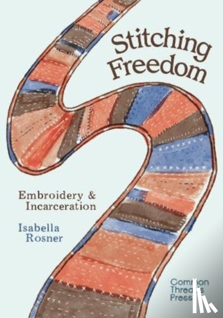 Rosner, Isabella - Stitching Freedom