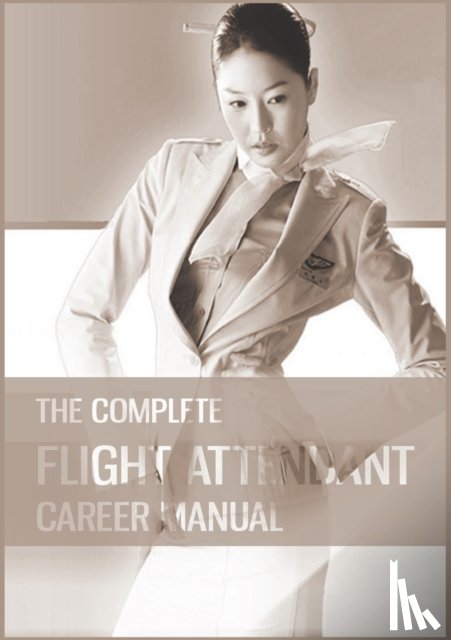 Goldburn, Teri - The Complete Flight Attendant Career Manual