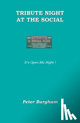 Burgham Peter Burgham - TRIBUTE NIGHT AT THE SOCIAL