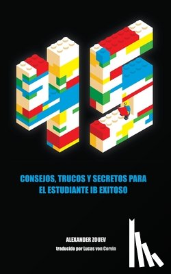 Zouev, Alexander - 45 Consejos, Trucos Y Secretos Para El Estudiante Ib Exitoso