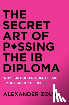 Zouev, Alexander - The Secret Art of Passing the Ib Diploma