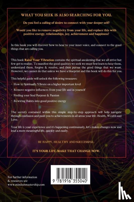Meadows, Julia - Raise Your Vibration: Your Guide To Higher Frequency, How To Use The Secret of the Law of Attraction To Manifest & Change Your Mind, Body & Life