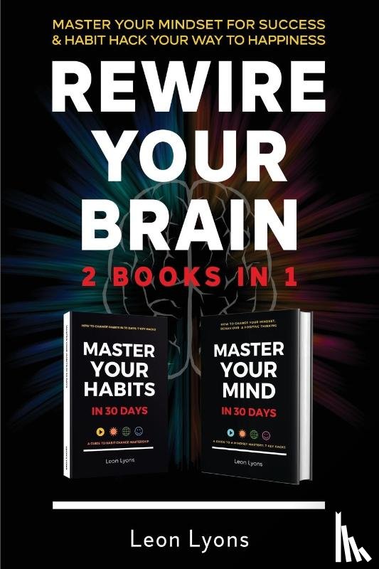 Lyons, Leon - Rewire Your Brain