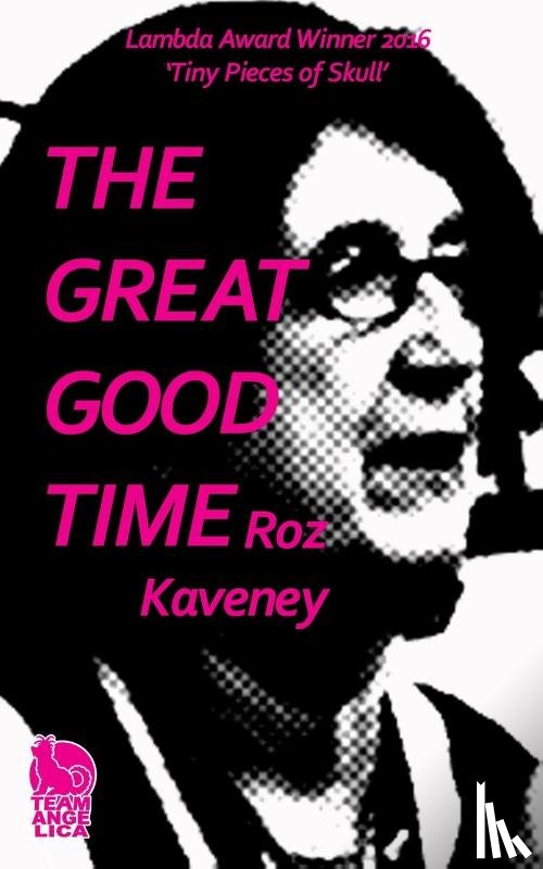 Kaveney, Roz - The Great Good Time