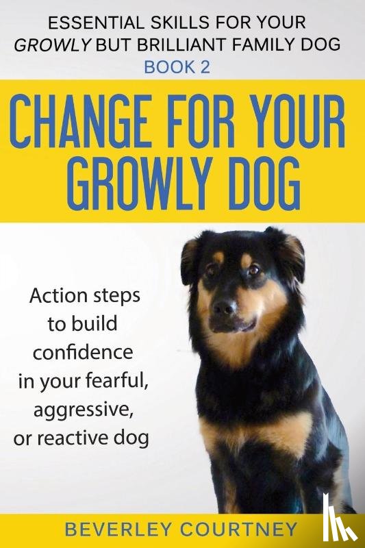 Courtney, Beverley - Change for your Growly Dog!