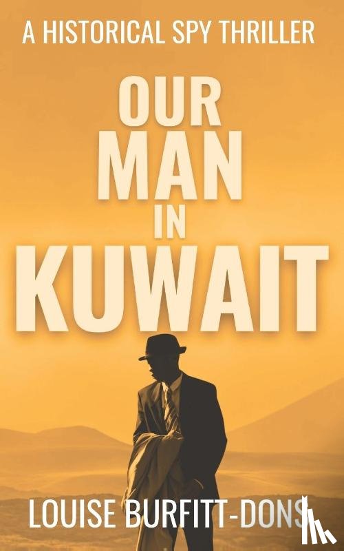 Burfitt-Dons, Louise - Our Man In Kuwait