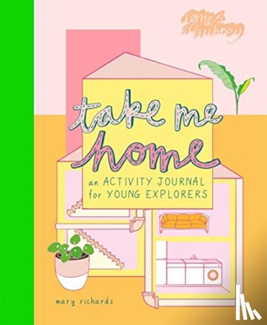 Richards, Mary - Take Me Home - An Activity Journal for Young Explorers