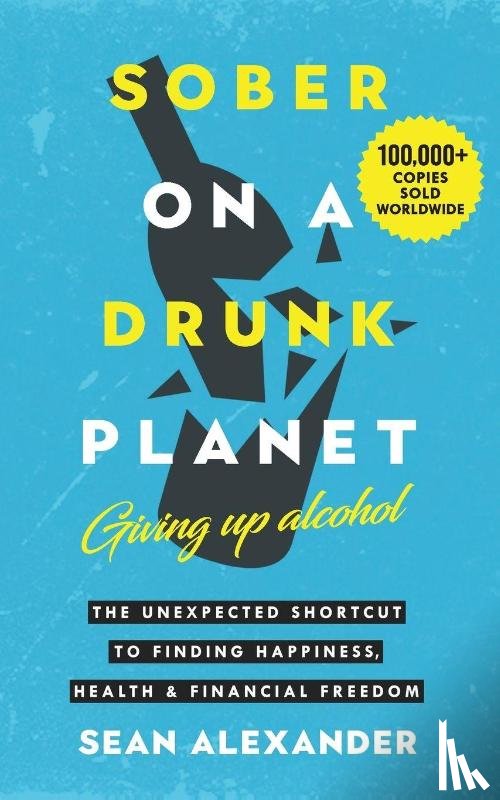 Alexander, Sean - Sober On A Drunk Planet