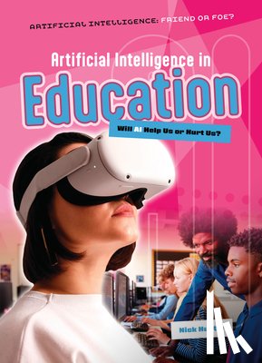 Hunter, Nick - Artificial Intelligence in Education: Will AI Help Us or Hurt Us?