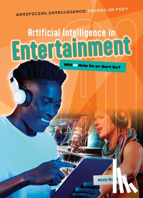 Hunter, Nick - Artificial Intelligence in Entertainment: Will AI Help Us or Hurt Us?