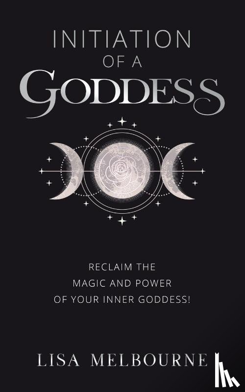 Melbourne, Lisa - Initiation Of A Goddess