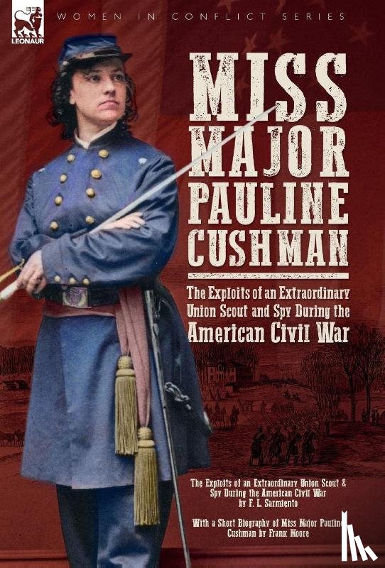 Sarmiento, F L, Moore, Frank - Sarmiento, F: Miss Major Pauline Cushman - The Exploits of a