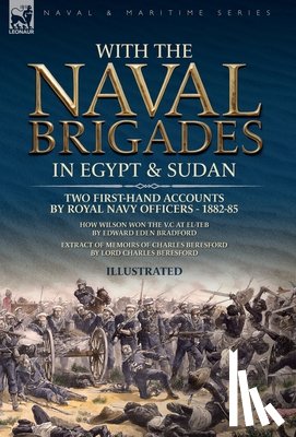 Beresford, Charles, Bradford, Edward E - Beresford, C: With the Naval Brigades in Egypt & Sudan