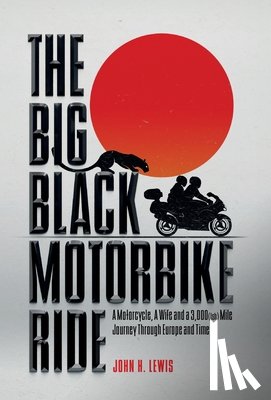 Lewis, John H - The Big Black Motorbike Ride
