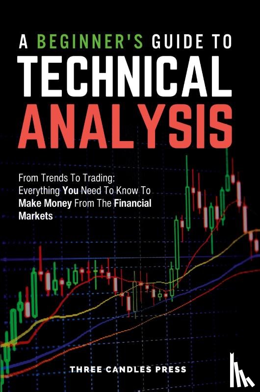 Press, Three Candles - A Beginner's Guide To Technical Analysis