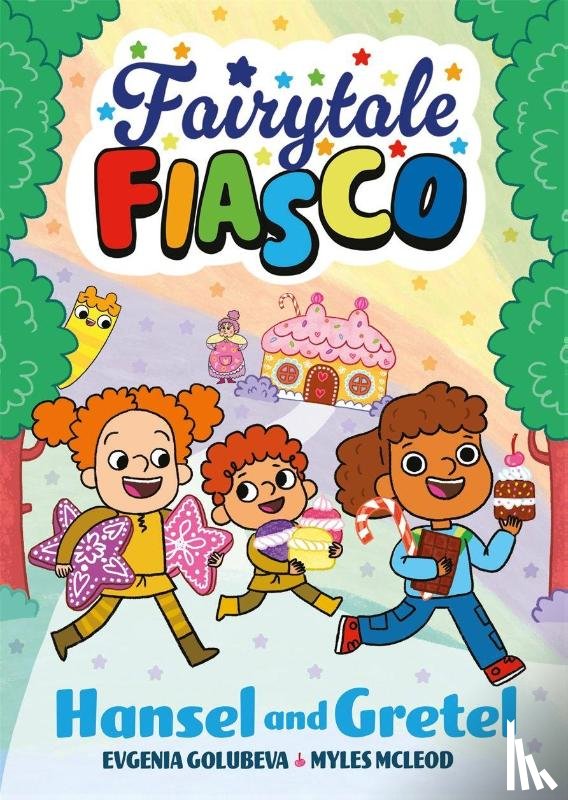 McLeod, Myles, Golubeva, Evgenia - Fairytale Fiasco: Hansel and Gretel