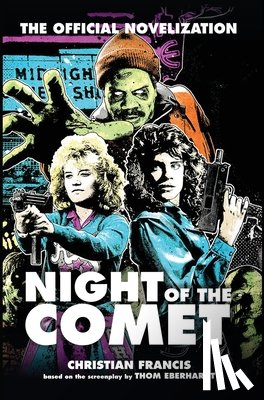 Francis, Christian - Night of the Comet: The Official Novelization