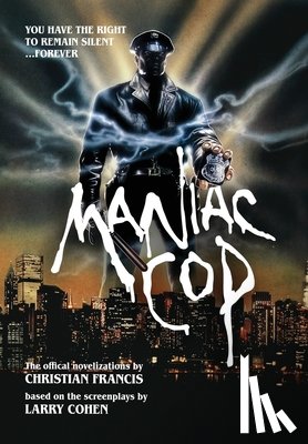 Francis, Christian - Maniac Cop: The Official Novelization Collection