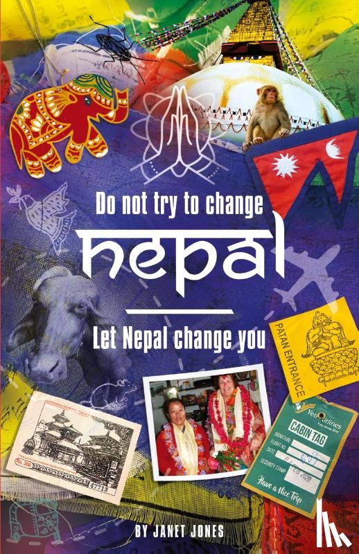 Jones, Janet - 'Don't try to change Nepal, let Nepal change you'