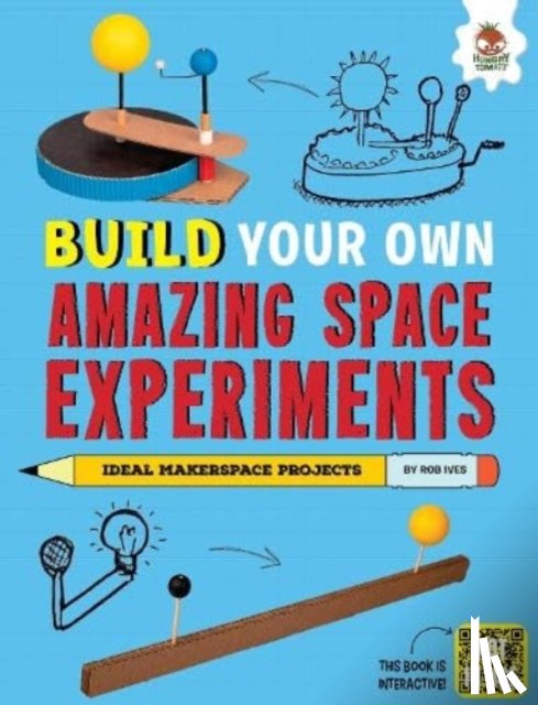 Ives, Rob - Build Your Own Amazing Space Experiments