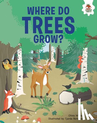 Watson, Olivia - Where Do Trees Grow?: An Illustrated Guide