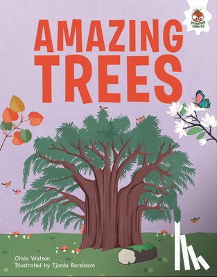 Watson, Olivia - Amazing Trees: An Illustrated Guide